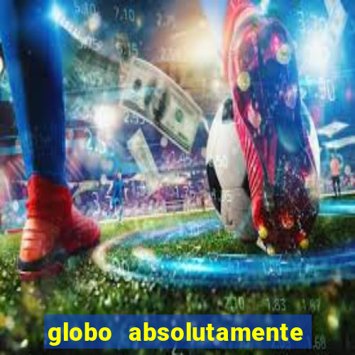 globo absolutamente sobretudo 2019